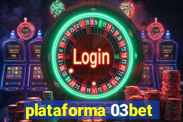 plataforma 03bet