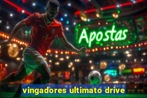 vingadores ultimato drive