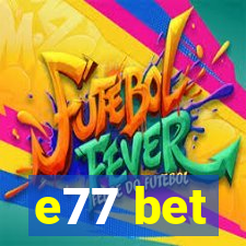 e77 bet