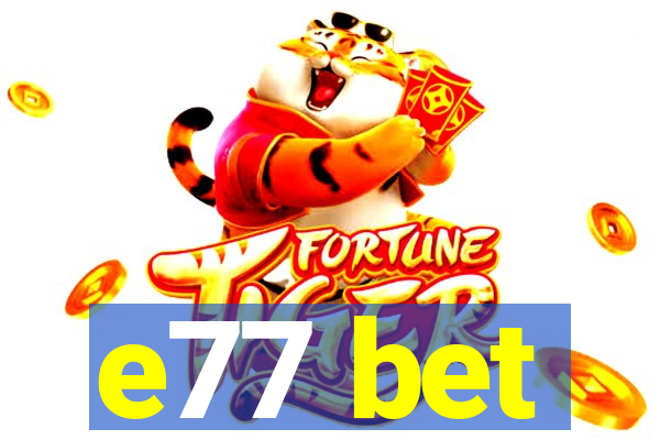 e77 bet