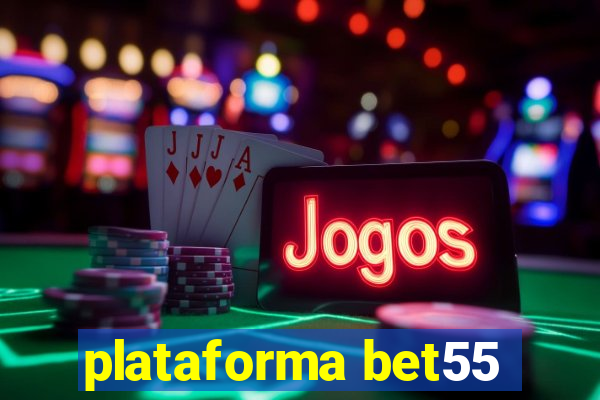 plataforma bet55