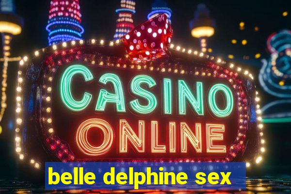 belle delphine sex