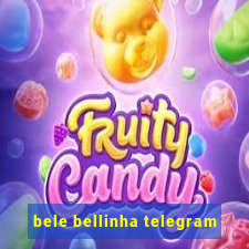 bele bellinha telegram