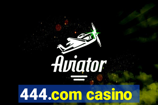 444.com casino