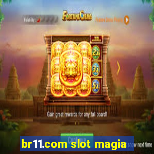 br11.com slot magia