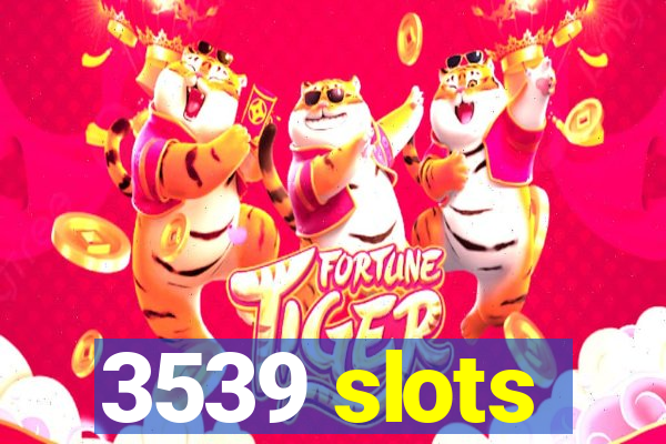 3539 slots