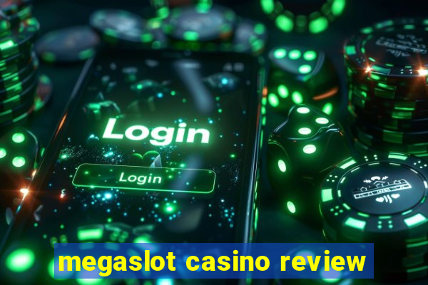 megaslot casino review