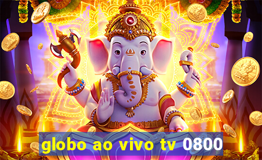 globo ao vivo tv 0800