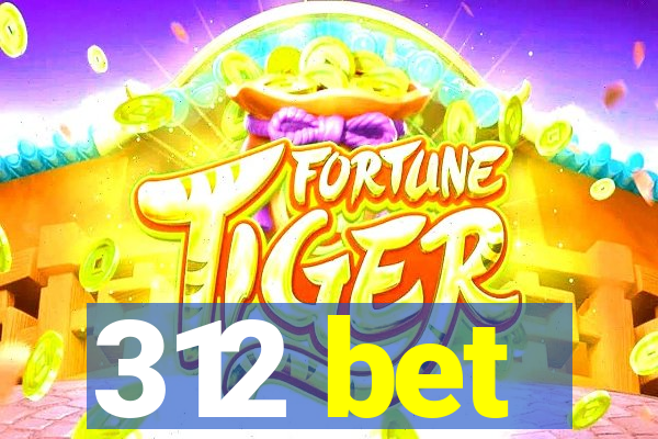 312 bet