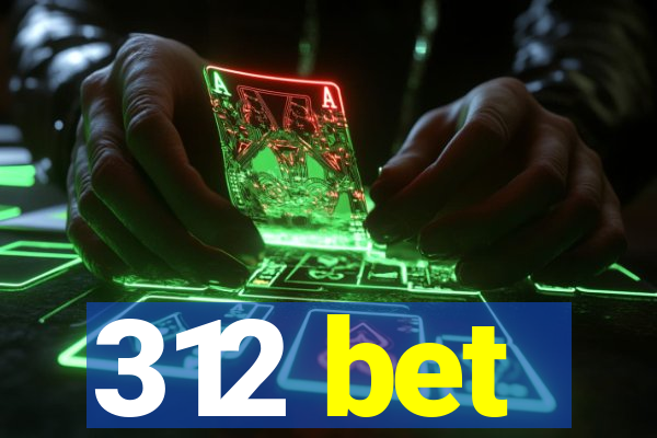 312 bet