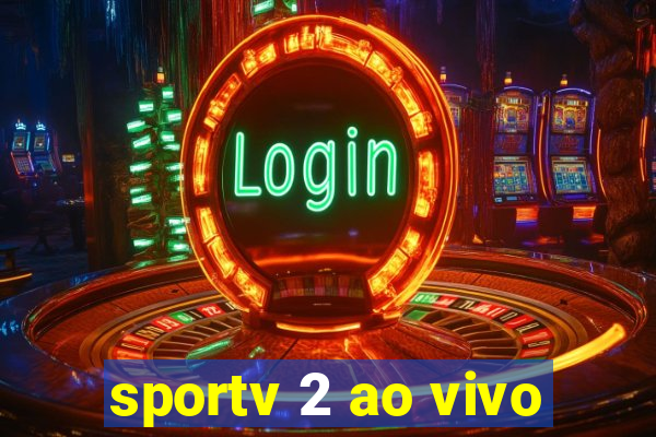 sportv 2 ao vivo