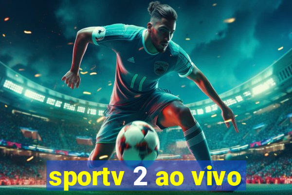 sportv 2 ao vivo