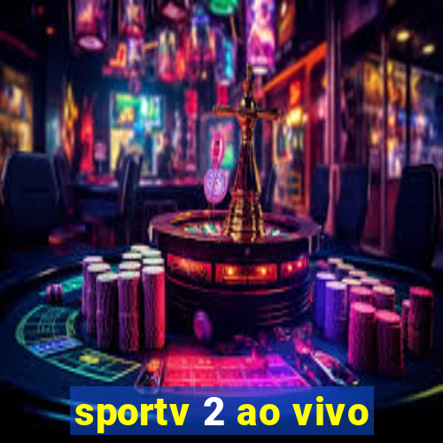 sportv 2 ao vivo