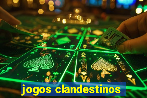 jogos clandestinos