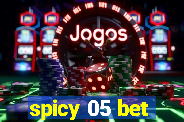 spicy 05 bet