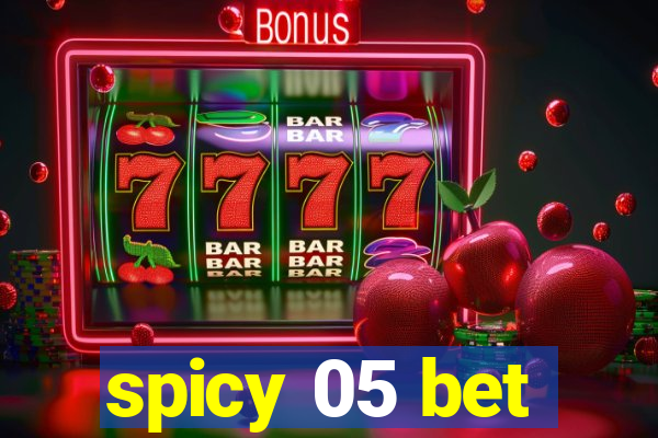 spicy 05 bet