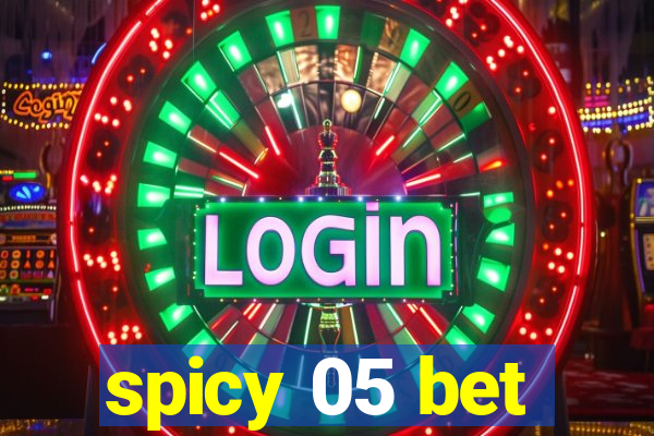 spicy 05 bet