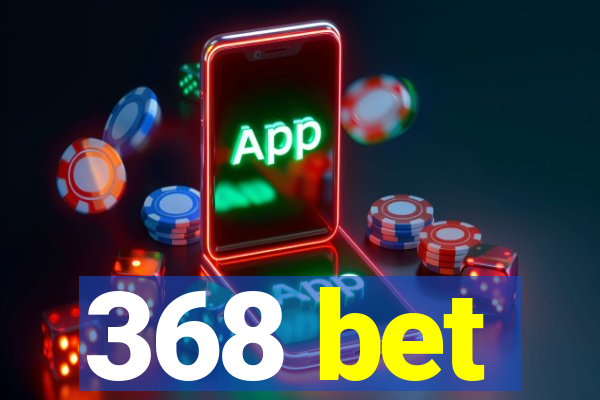 368 bet