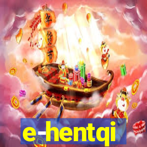 e-hentqi