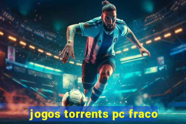 jogos torrents pc fraco