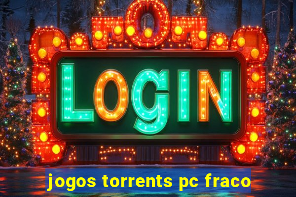 jogos torrents pc fraco