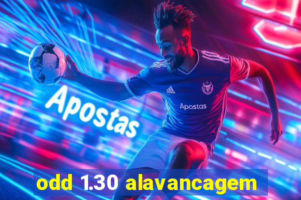 odd 1.30 alavancagem