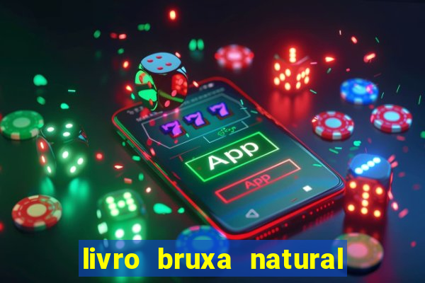 livro bruxa natural pdf gratis