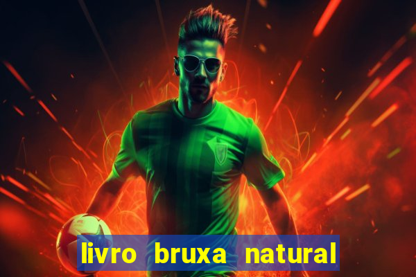 livro bruxa natural pdf gratis