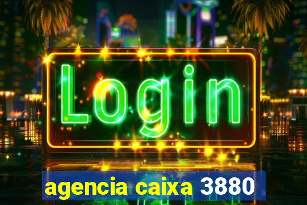 agencia caixa 3880