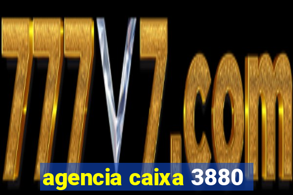 agencia caixa 3880