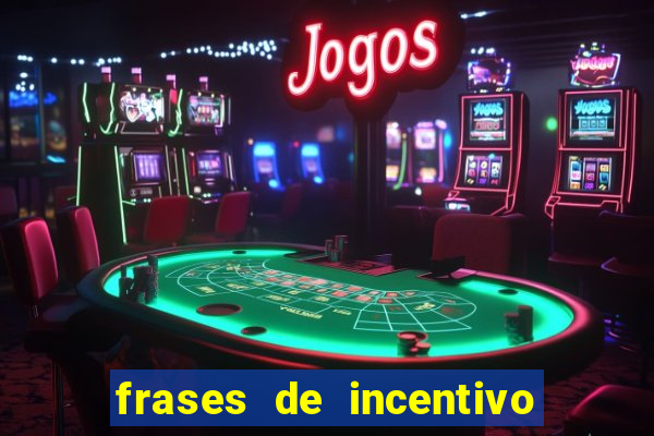 frases de incentivo para jogadores de futebol