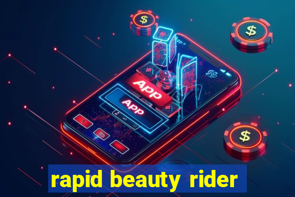 rapid beauty rider