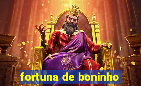 fortuna de boninho