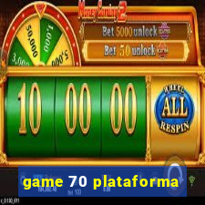 game 70 plataforma