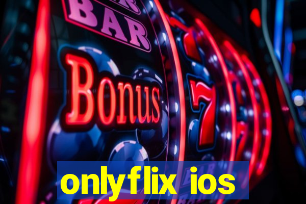 onlyflix ios