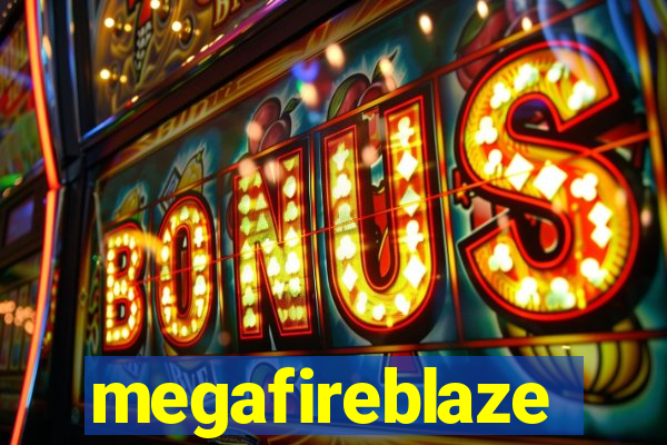 megafireblaze