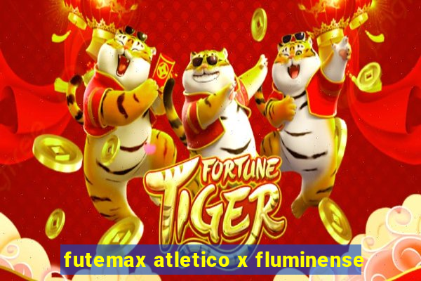 futemax atletico x fluminense