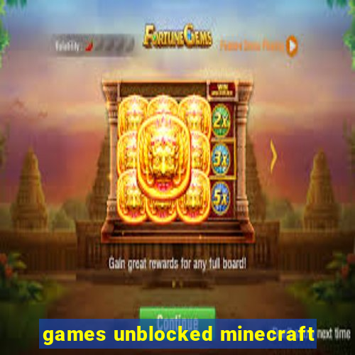 games unblocked minecraft