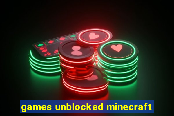 games unblocked minecraft