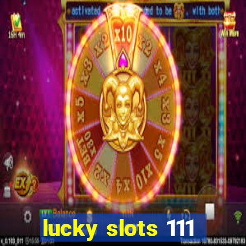 lucky slots 111