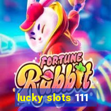 lucky slots 111