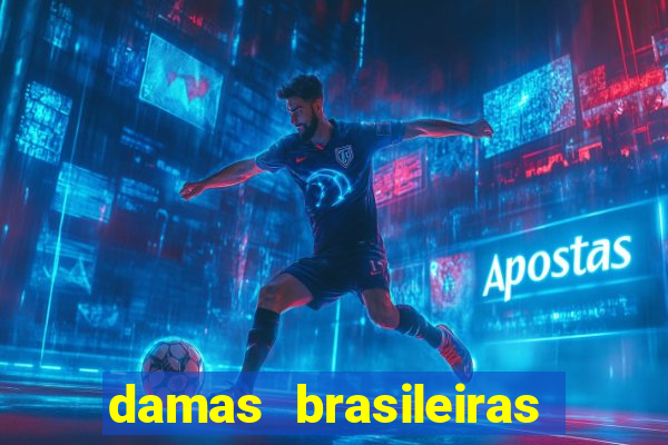 damas brasileiras jogar online