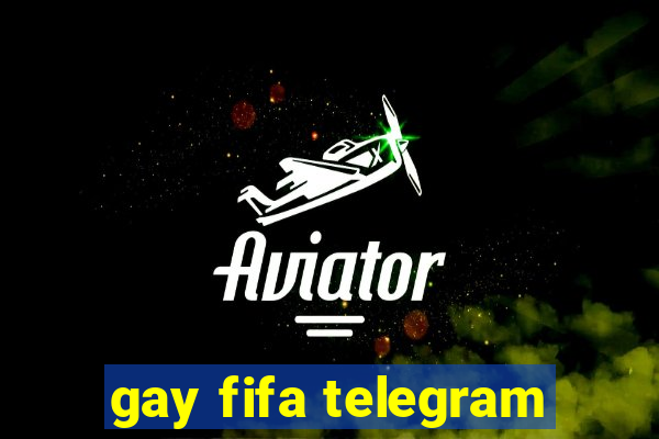 gay fifa telegram