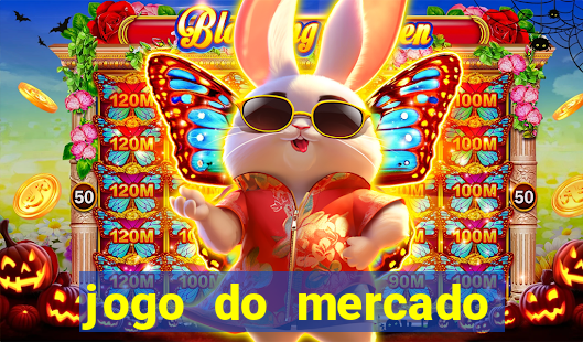 jogo do mercado com dinheiro infinito