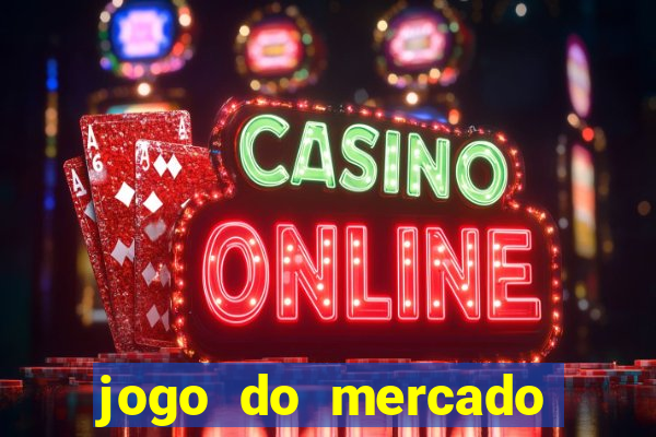 jogo do mercado com dinheiro infinito