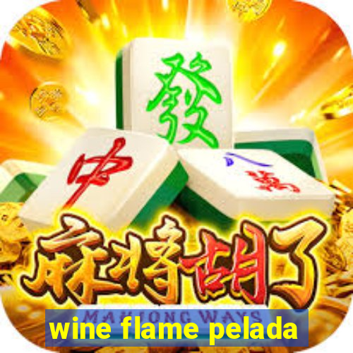 wine flame pelada