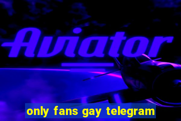 only fans gay telegram