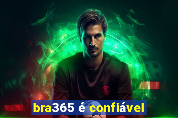 bra365 é confiável