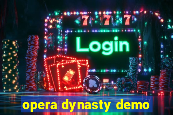 opera dynasty demo