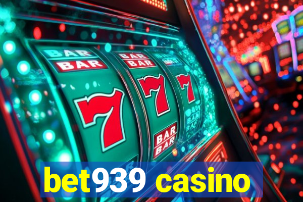 bet939 casino